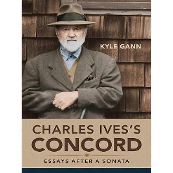 Music in American Life: Charles Ives's Concord, Kyle Gann
