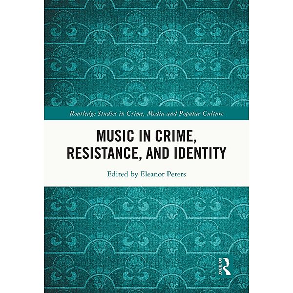 Music in Crime, Resistance, and Identity