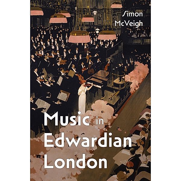 Music in Edwardian London, Simon Mcveigh