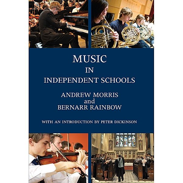 Music in Independent Schools / Classic Texts in Music Education Bd.28, Bernarr Rainbow