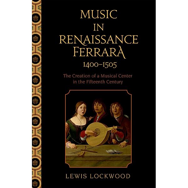 Music in Renaissance Ferrara 1400-1505, Lewis Lockwood