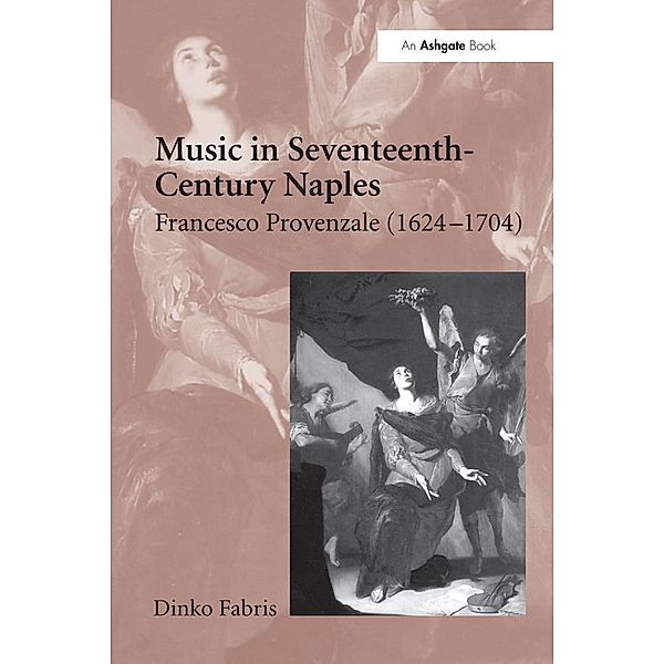 Music in Seventeenth-Century Naples, Dinko Fabris