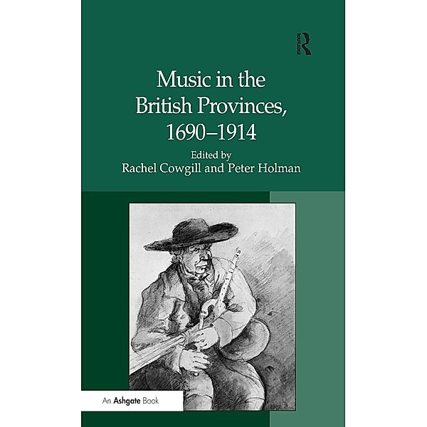 Music in the British Provinces, 1690-1914, Peter Holman