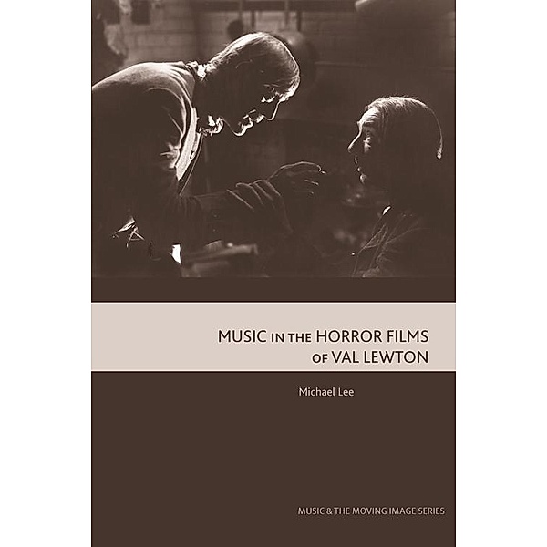 Music in the Horror Films of Val Lewton, Michael Lee