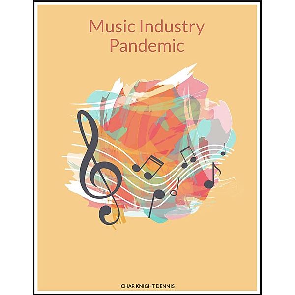 Music Industry Pandemic (1) / 1, Char Knight Dennis