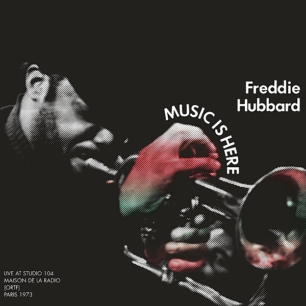 Music Is Here, Freddie Hubbard