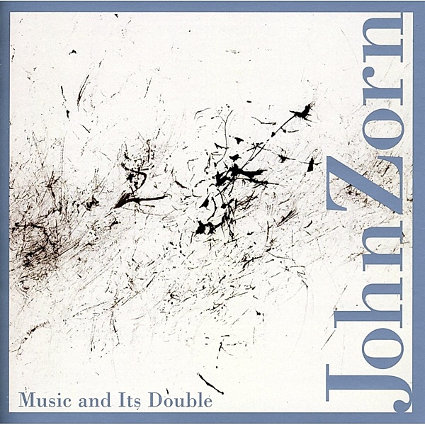Music & Its Double, John Zorn