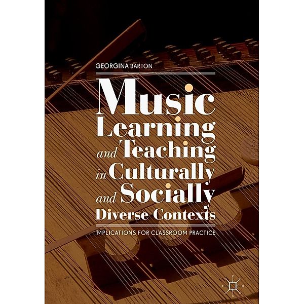 Music Learning and Teaching in Culturally and Socially Diverse Contexts / Progress in Mathematics, Georgina Barton