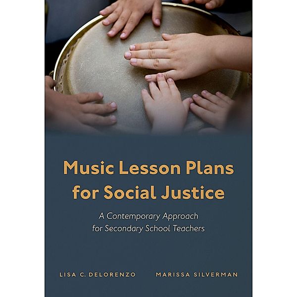 Music Lesson Plans for Social Justice, Lisa C. Delorenzo, Marissa Silverman