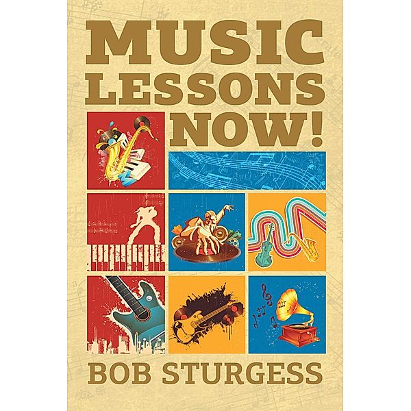 Music Lessons Now!, Bob Sturgess