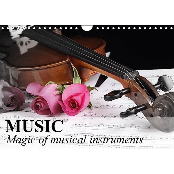 Music Magic of musical instruments (Wall Calendar 2017 DIN A4 Landscape), Elisabeth Stanzer