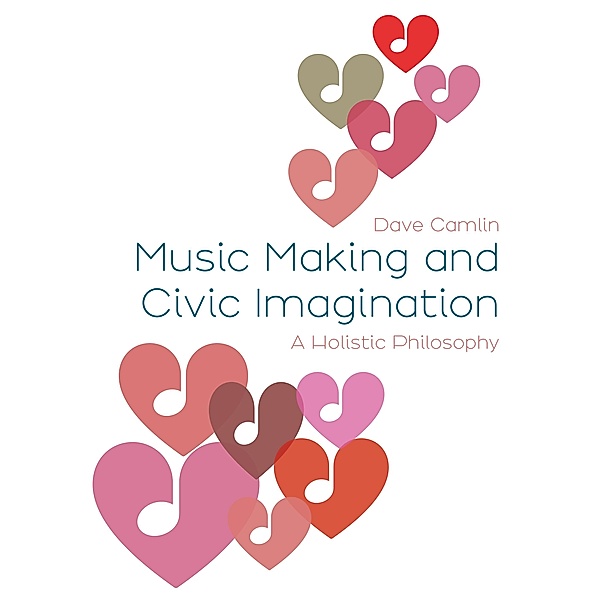 Music Making and Civic Imagination / Music, Community, and Education, Dave Camlin