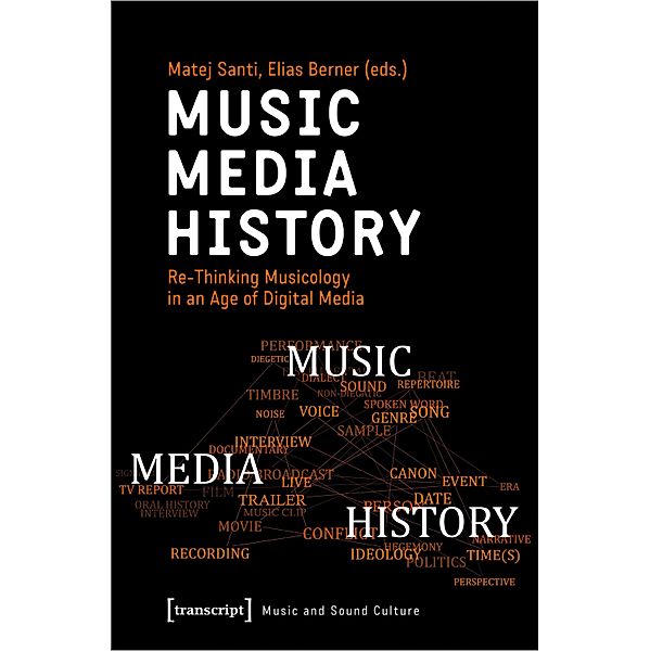 Music - Media - History - Re-Thinking Musicology in an Age of Digital Media, Music - Media - History