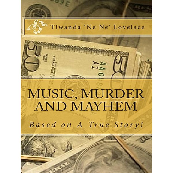 Music, Murder and Mayhem: A True Story!, Tiwanda 'Ne Ne' Lovelace