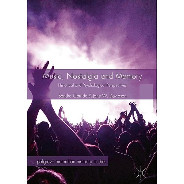 Music, Nostalgia and Memory / Palgrave Macmillan Memory Studies, Sandra Garrido, Jane W. Davidson