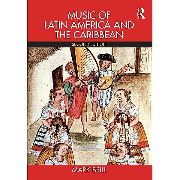 Music of Latin America and the Caribbean, Mark Brill