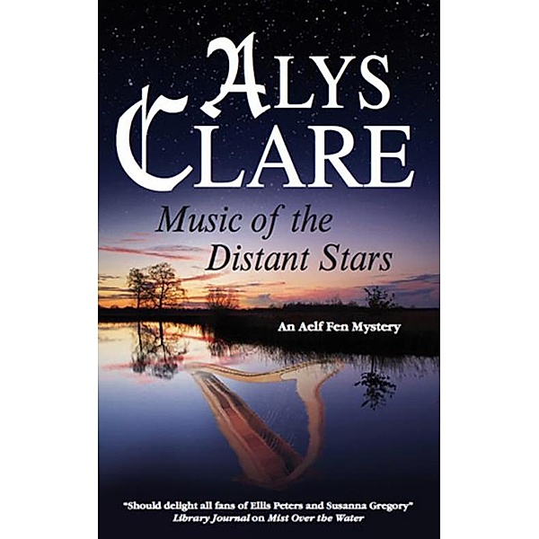 Music of the Distant Stars / An Aelf Fen Mystery Bd.3, Alys Clare