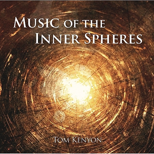 Music of the Inner Spheres,1 Audio-CD, Tom Kenyon