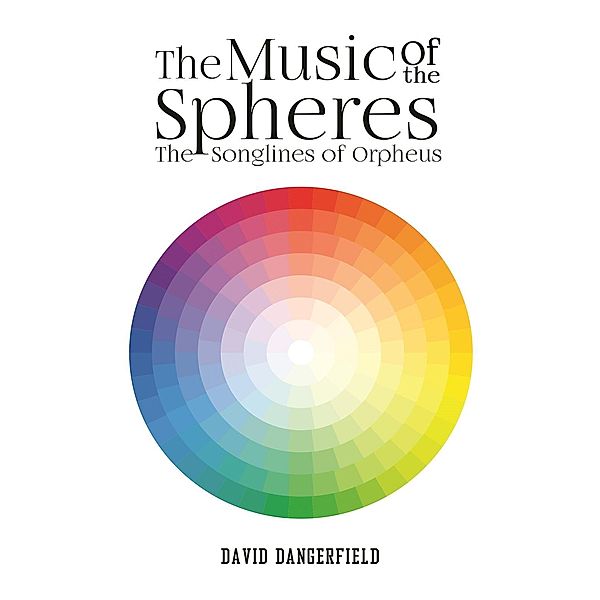 Music of the Spheres / Austin Macauley Publishers Ltd, David Dangerfield