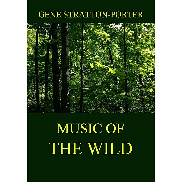 Music of the Wild, Gene Stratton-Porter