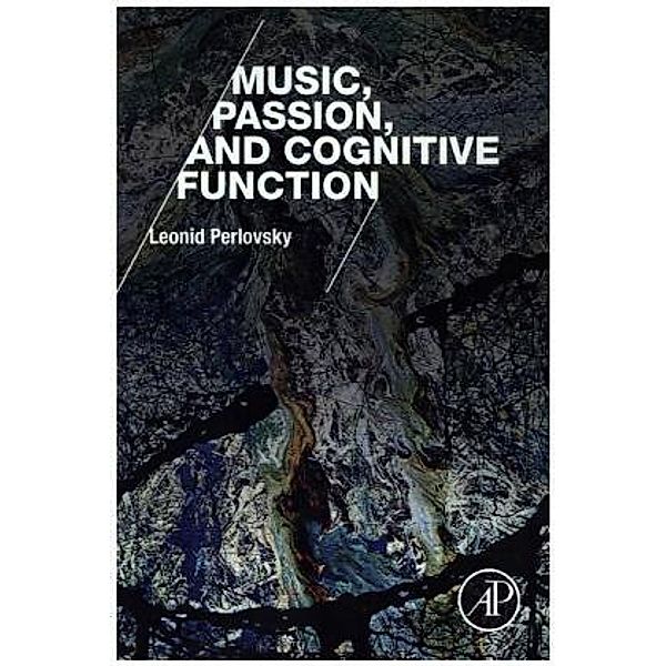 Music, Passion, and Cognitive Function, Leonid Perlovsky