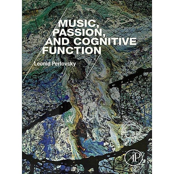 Music, Passion, and Cognitive Function, Leonid Perlovsky