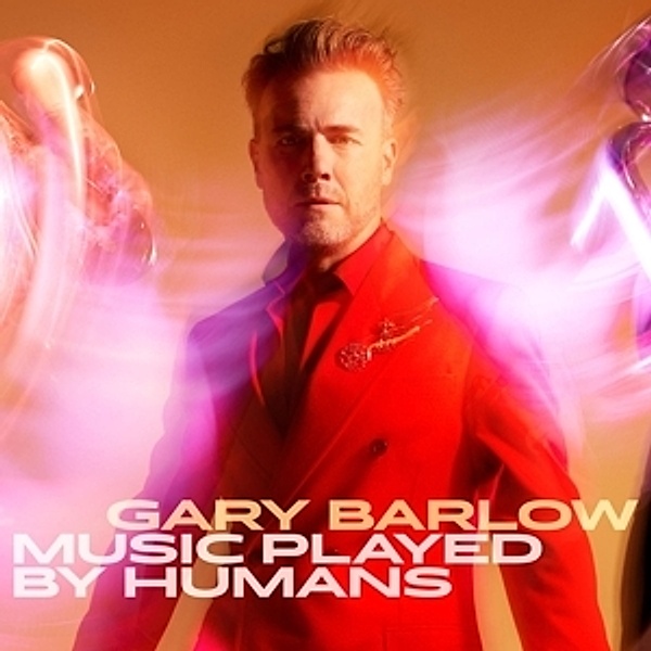 Music Played By Humans (Limited 2LP) (Vinyl), Gary Barlow