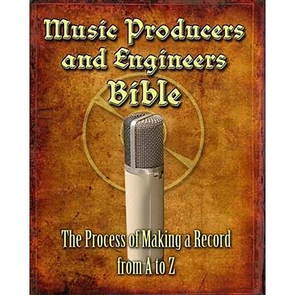 Music Producers and Engineers Bible, John D. Thomas