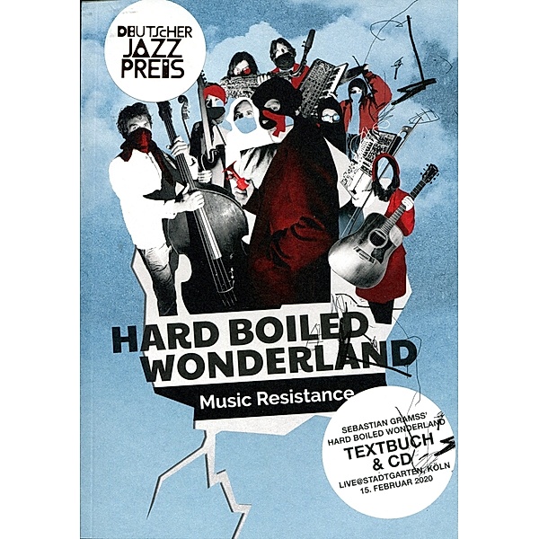 Music Resistance, Sebastian Gramss' Hard Boiled Wonderland