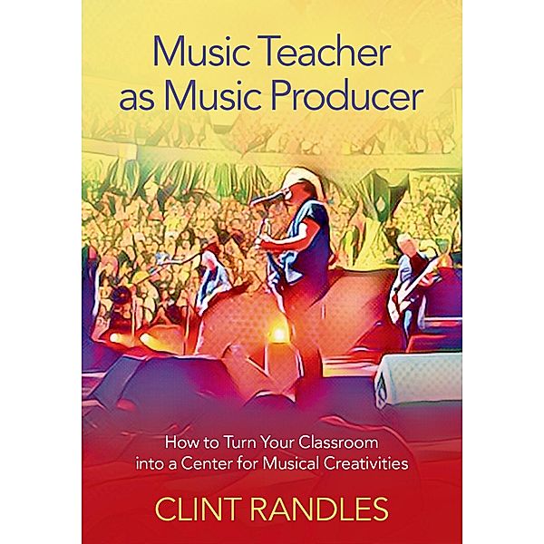 Music Teacher as Music Producer, Clint Randles