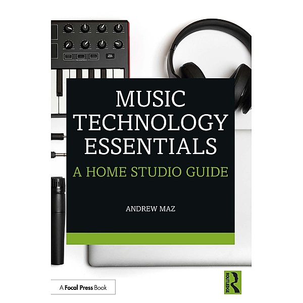Music Technology Essentials, Andrew Maz