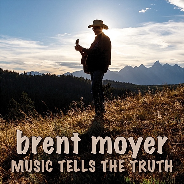 Music Tells The Truth, Brent Moyer