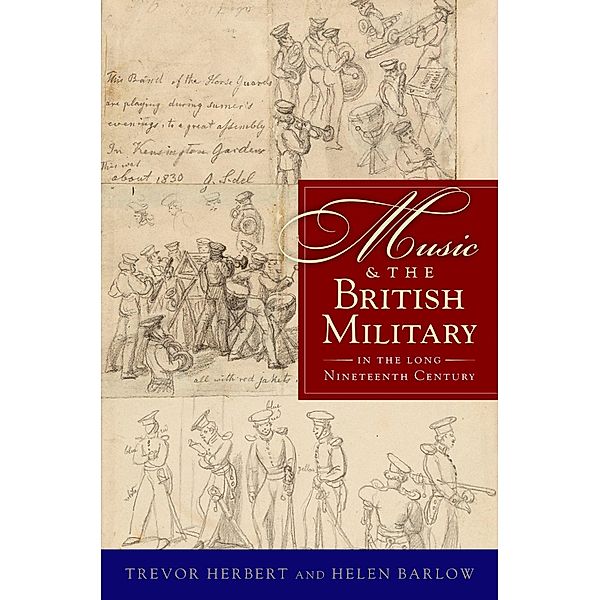 Music & the British Military in the Long Nineteenth Century, Trevor Herbert, Helen Barlow