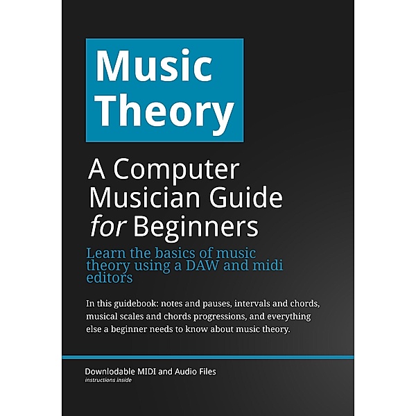 Music Theory: A Computer Musician Guide for Beginners, Wojciech Usarzewicz