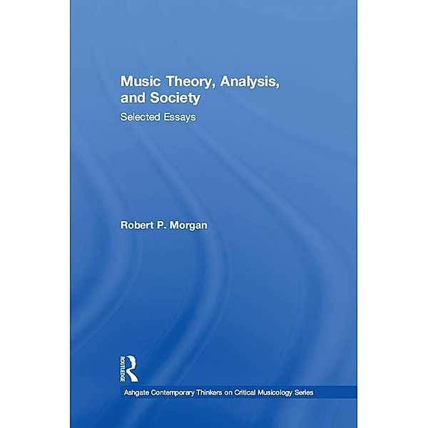 Music Theory, Analysis, and Society, RobertP. Morgan