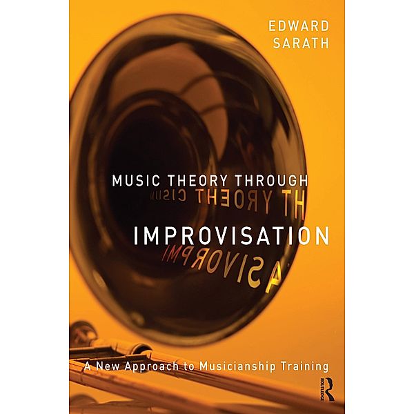 Music Theory Through Improvisation, Ed Sarath