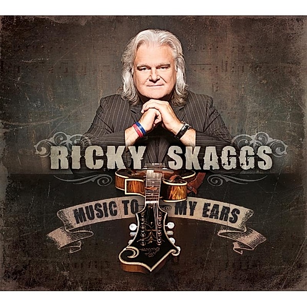 Music To My Ears, Ricky Skaggs