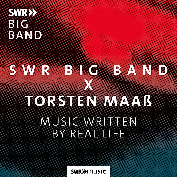 Music Written By Real Life, Torsten Maass, SWR Big Band