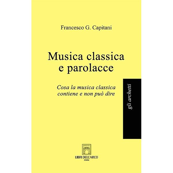 Musica classica e parolacce, Francesco G. Capitani