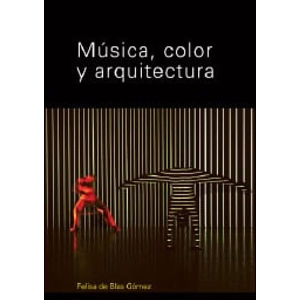 Musica, color y arquitectura, Felisa de Blas Gomez