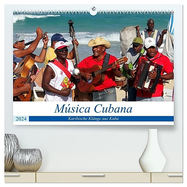 Música Cubana - Karibische Klänge aus Kuba (hochwertiger Premium Wandkalender 2024 DIN A2 quer), Kunstdruck in Hochglanz, Henning von Löwis of Menar