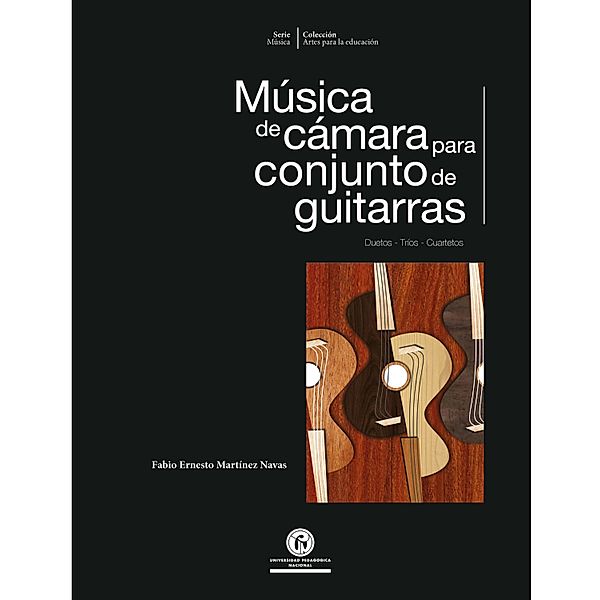 Música de cámara para conjunto de guitarras / Artes para la Educación Bd.1, Fabio Ernesto Martínez Navas