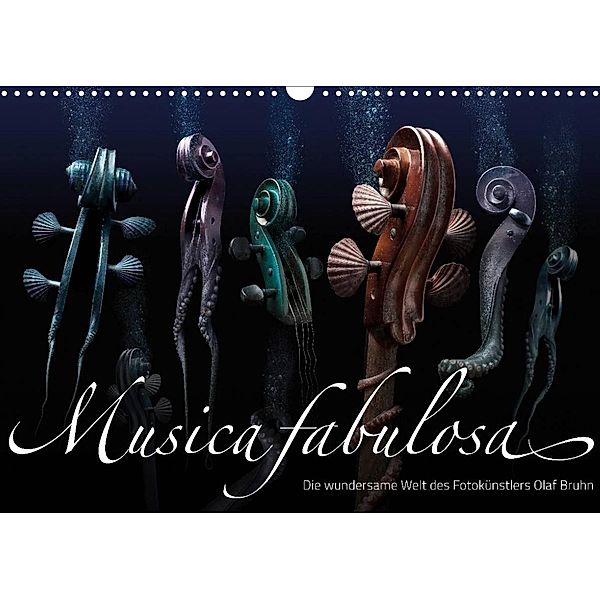 Musica fabulosa - Die wundersame Welt des Fotokünstlers Olaf Bruhn (Wandkalender 2023 DIN A3 quer), Olaf Bruhn