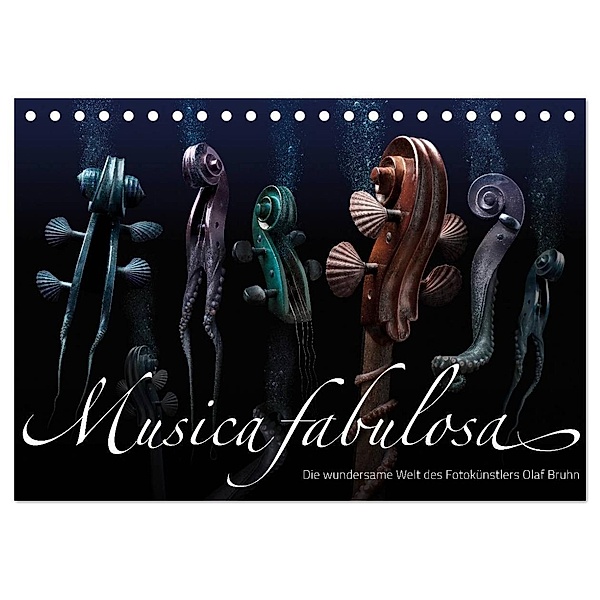 Musica fabulosa - Die wundersame Welt des Fotokünstlers Olaf Bruhn (Tischkalender 2024 DIN A5 quer), CALVENDO Monatskalender, Olaf Bruhn