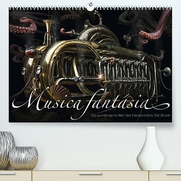 Musica fantásia - Die wundersame Welt des Fotokünstlers Olaf Bruhn (Premium, hochwertiger DIN A2 Wandkalender 2023, Kuns, Olaf Bruhn