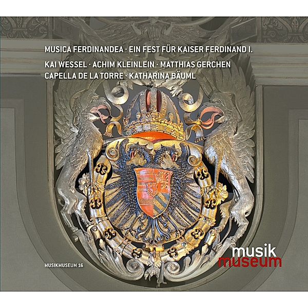 Musica Ferdinandea-Ein Fest Für Kaiser Ferdinand, Bäuml, Wessel, Kleinlein, Capella de la Torre