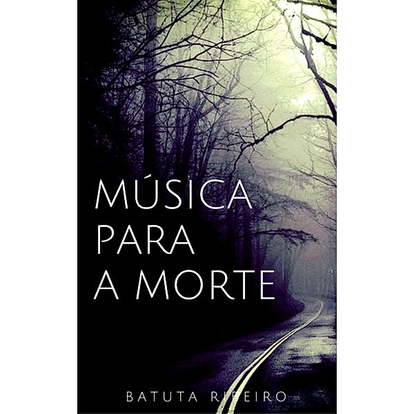 Música para a morte, Batuta Ribeiro