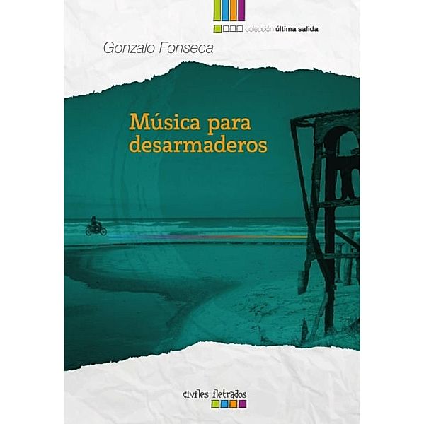 Música para desarmaderos, Gonzalo Fonseca