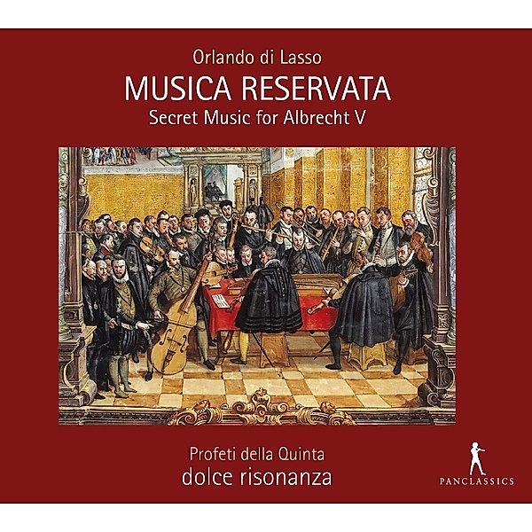 Musica Reservata-Secret Music For Albrecht V., Wieninger, Profeti Della Quinta, Dolce Risonanza
