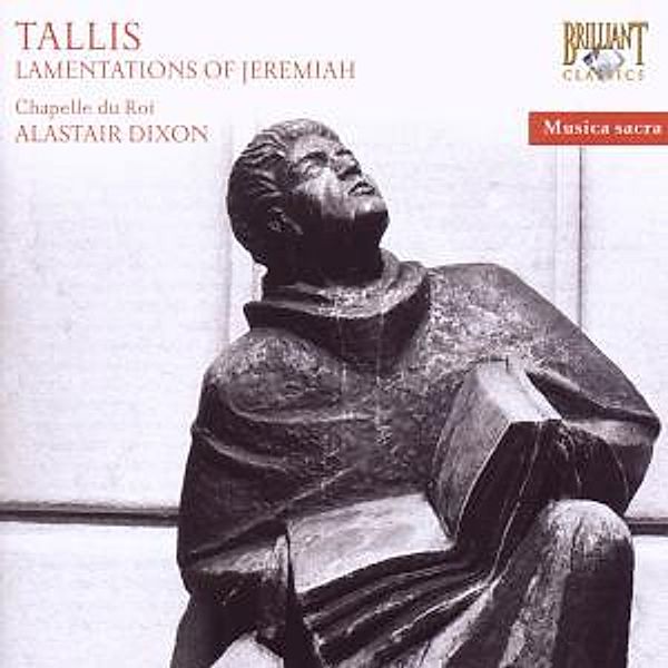 Musica Sacra: Tallis-Lamentations Of Jeremiah, Chapelle Du Roi